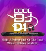 Cool-Dj-D1-Naija-Afrobeat-End-Of-The-Year-2025-Holiday-Mixtape-artwork.jpeg
